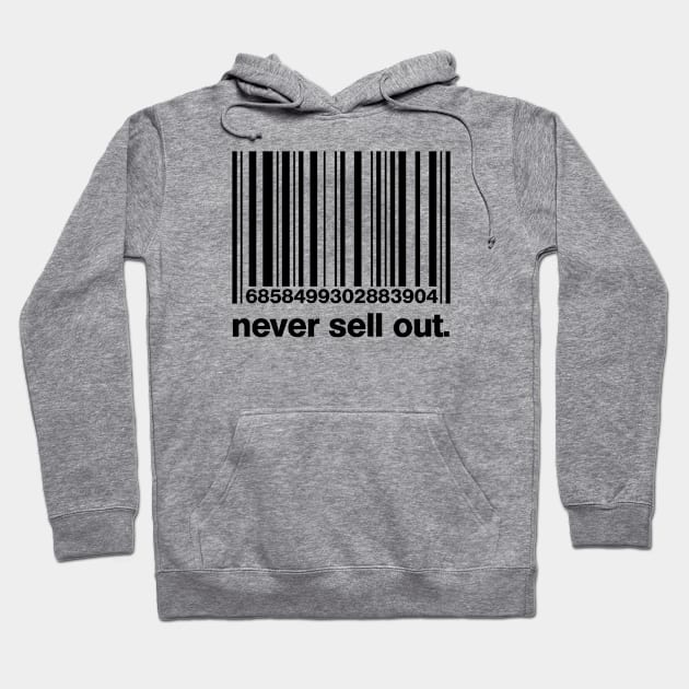 Never Sell Out Hoodie by StevenKristopher